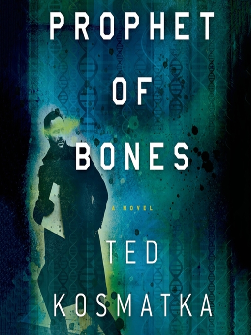 Title details for Prophet of Bones by Ted Kosmatka - Available